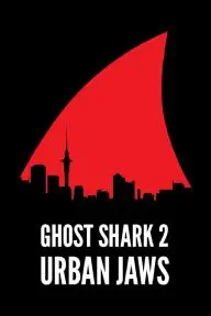 Ghost Shark 2: Urban Jaws_peliplat