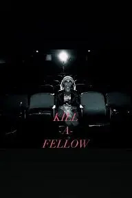 Kill A Fellow_peliplat