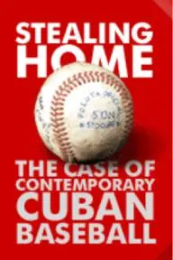 Stealing Home: The Case of Contemporary Cuban Baseball_peliplat