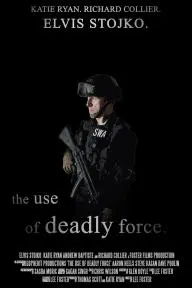 The Use of Deadly Force_peliplat