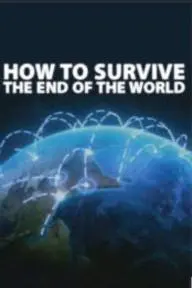 How to Survive the End of the World_peliplat