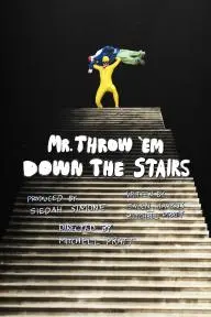 Mr. Throw 'Em Down The Stairs_peliplat