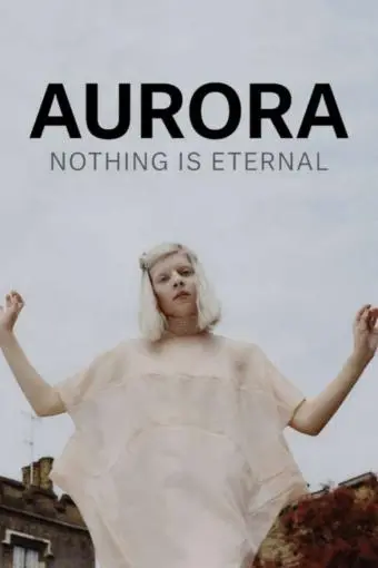 AURORA: Nothing Is Eternal_peliplat