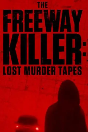 The Freeway Killer: Lost Murder Tapes_peliplat