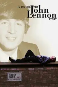 In His Life: The John Lennon Story_peliplat