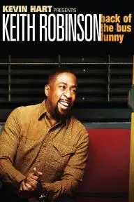 Kevin Hart Presents: Keith Robinson - Back of the Bus Funny_peliplat