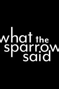 What the Sparrow Said_peliplat