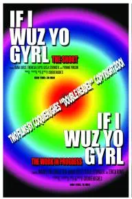 If I Wuz Yo Gyrl: An Experimental Work in Progress_peliplat