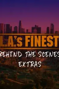 L.A.'s Finest: Behind the Scenes Extras_peliplat