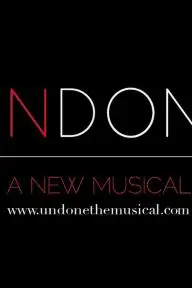 Undone: A New Musical_peliplat