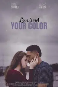 Love Is Not Your Color_peliplat