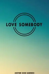 Love Somebody_peliplat
