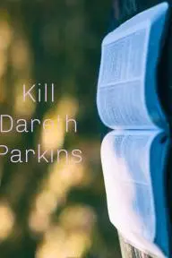 Kill Dareth Parkins_peliplat