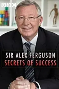 Sir Alex Ferguson: Secrets of Success_peliplat