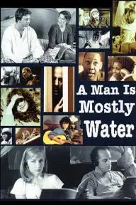 A Man Is Mostly Water_peliplat