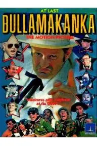 At Last... Bullamakanka: The Motion Picture_peliplat