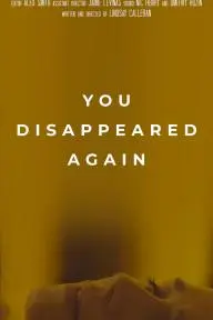 You Disappeared Again_peliplat