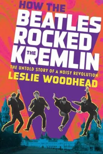 How the Beatles Rocked the Kremlin_peliplat