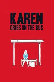 Karen Cries on the Bus_peliplat