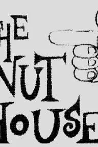The Nut House!!_peliplat