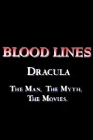 Blood Lines: Dracula - The Man. The Myth. The Movies._peliplat
