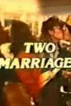 Two Marriages_peliplat