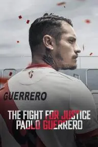 The Fight for Justice: Paolo Guerrero_peliplat