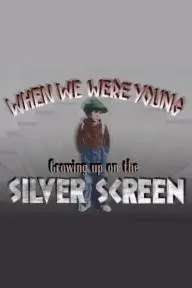 When We Were Young...: Growing Up on the Silver Screen_peliplat