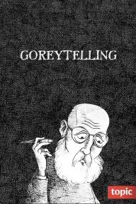 GoreyTelling: Edward Gorey Tells a Story_peliplat