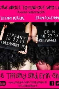 The Tiffany and Erin Show_peliplat