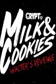 Milk and Cookies: Walter's Revenge_peliplat