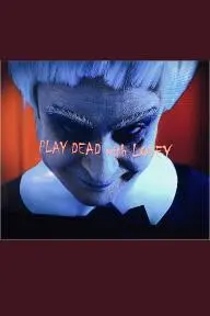 Play Dead With Lovey_peliplat