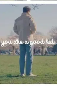 You are a good kid_peliplat
