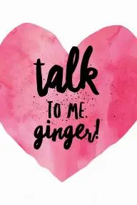 Talk to Me, Ginger!_peliplat