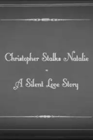Christopher Stalks Natalie - A Silent Love Story_peliplat