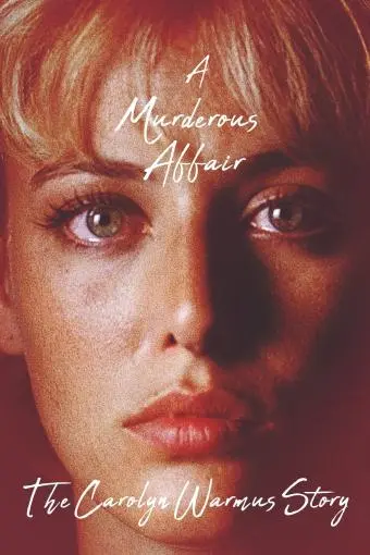 A Murderous Affair: The Carolyn Warmus Story_peliplat