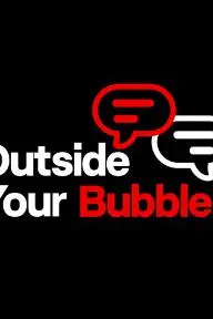 Outside Your Bubble_peliplat