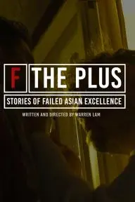F the Plus: Stories of Failed Asian Excellence_peliplat