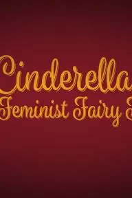 Cinderella: A Feminist Fairy Tale_peliplat