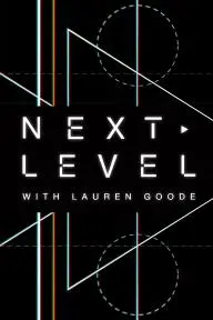 Next Level with Lauren Goode_peliplat