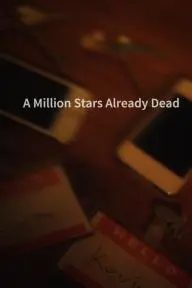A Million Stars Already Dead_peliplat