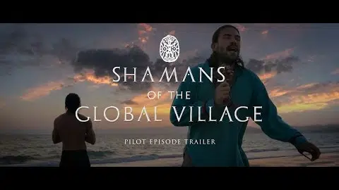 Shamans of The Global Village (Pilot Episode Trailer)