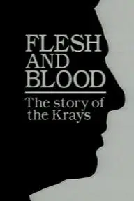 Flesh and Blood: The story of the Krays_peliplat