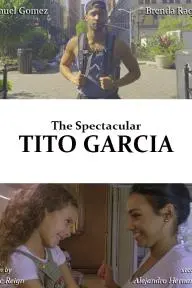 The Spectacular Tito Garcia_peliplat