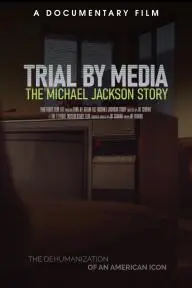 Trial by Media: The Michael Jackson Story_peliplat