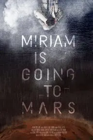 Miriam Is Going to Mars_peliplat