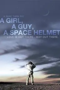 A Girl, a Guy, a Space Helmet_peliplat