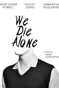 We Die Alone_peliplat