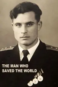 The Man Who Stopped WW3: Revealed/The Man Who Saved the World_peliplat