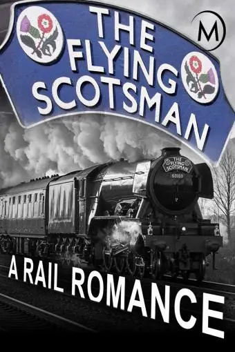 The Flying Scotsman: A Rail Romance_peliplat